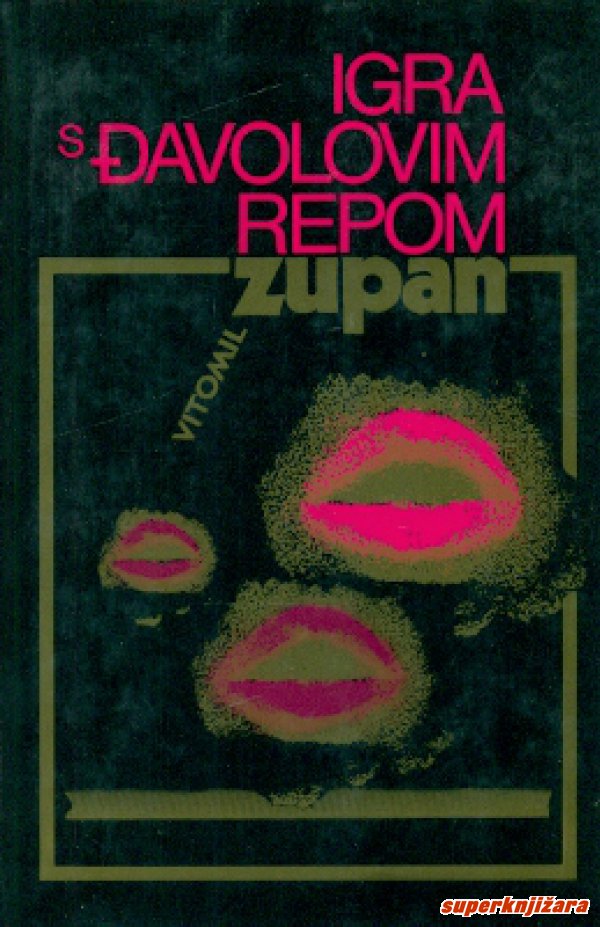 Igra s hudičevim repom by Vitomil Zupan Igra s hudičevim repom by Vitomil Zupan