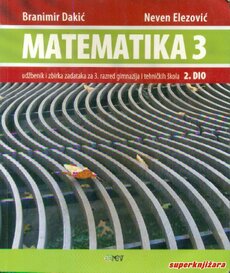 MATEMATIKA 3 - udžbenik i zbirka zadataka za 3. razred gimnazija i tehničkih škola - 2. dio-0