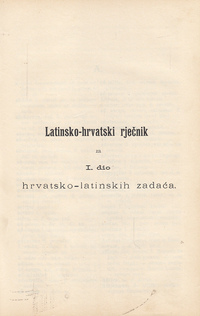 LATINSKE I HRVATSKE ZADAĆE O SKLADNJI LATINSKOGA JEZIKA I. dio (o padežima) - LATINSKO-HRVATSKI RJEČNIK za I. dio hrvatsko-latinskih zadaća-2