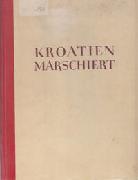 KROATIEN MARSCHIERT - ERSTE JAHRESLESE IN WORT UND BILD AUS DER WOCHENSCHRIFT "NEUE ORDNUNG"-0
